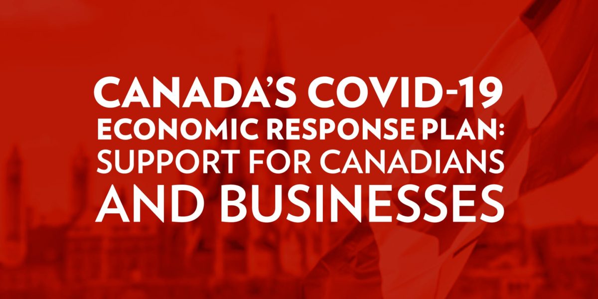 Canada Covid-19 economic response plan: Support for Canadians and Small Businesses